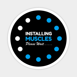 Installing Muscles Please Wait Tee, Funny Workout Gym Lover Magnet